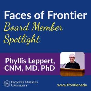Board Member Spotlight: Phyllis Leppert, CNM, MD, PhD