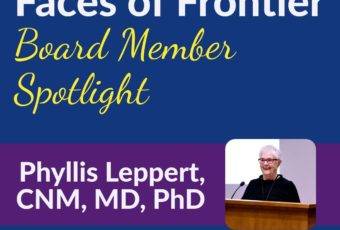 Board Member Spotlight: Phyllis Leppert, CNM, MD, PhD