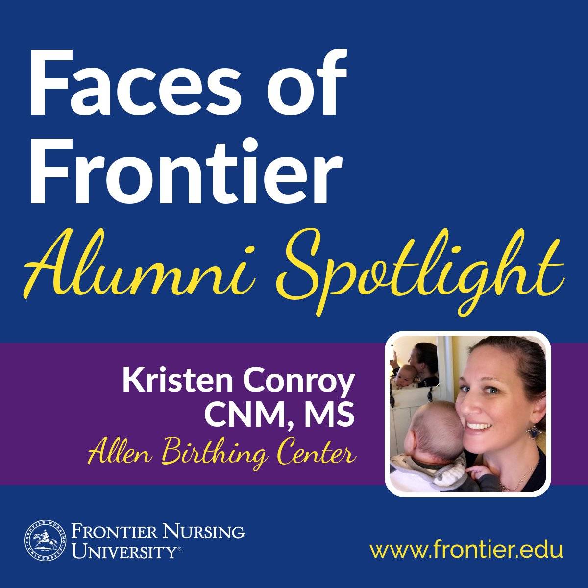 Alumni Spotlight: Kristen Conroy CNM Frontier Nursing University Alumni Spotlight: Kristen Conroy CNM Frontier Nursing University