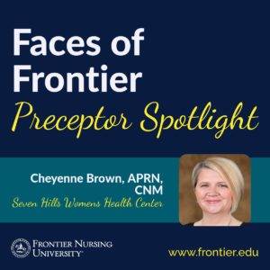 Preceptor Spotlight: Cheyenne Brown, APRN, CNMPreceptor Spotlight: Cheyenne Brown, APRN, CNM