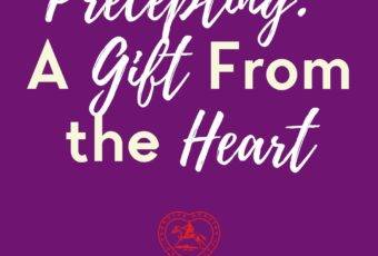 Precepting: a Gift from the Heart