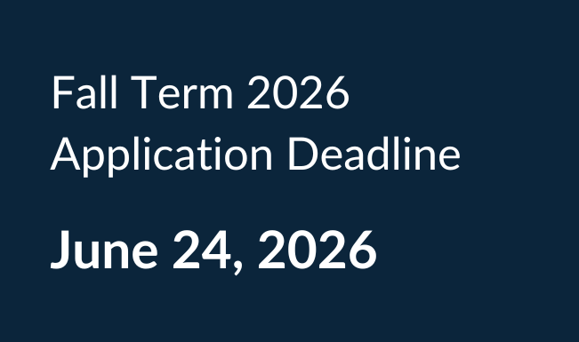 Fall Term 2026 Application Deadline